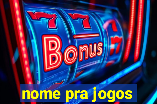 nome pra jogos